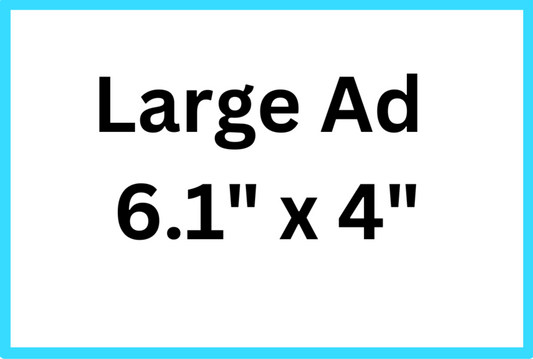 Large Ad (6.1" x 4")